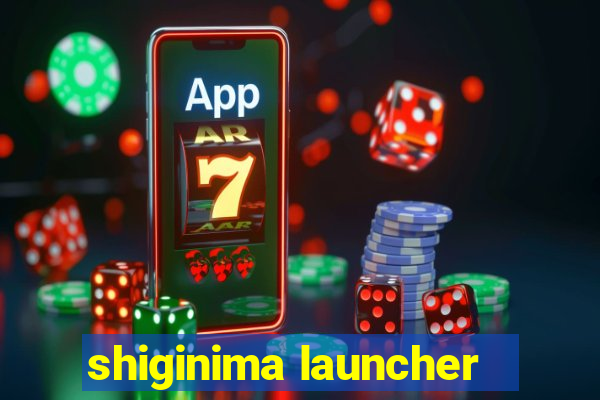 shiginima launcher